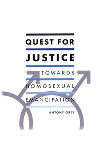 Quest for Justice: Towards Homosexual Emancipation