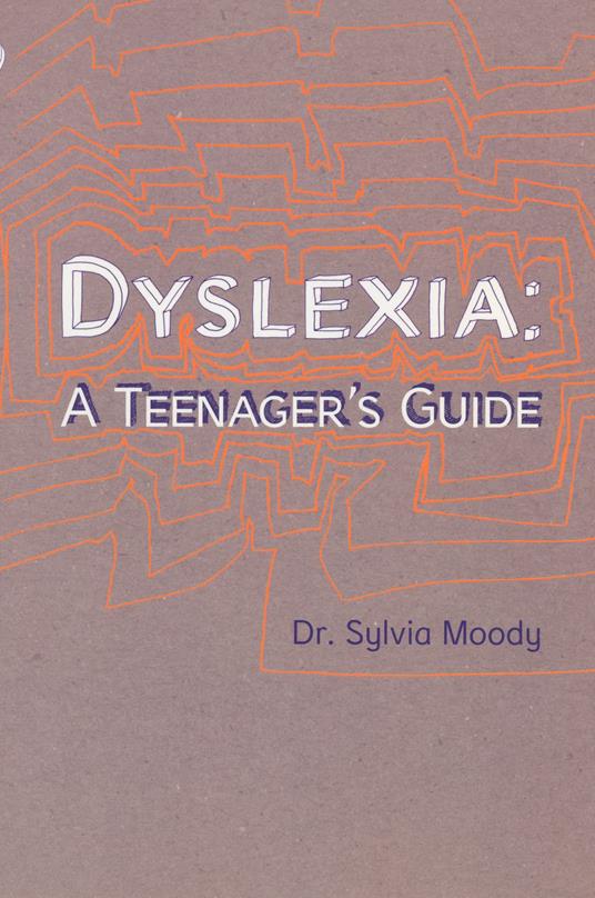 Dyslexia: A Teenager's Guide - Sylvia Moody - ebook