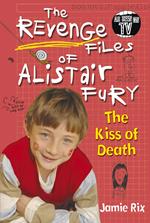 The Revenge Files of Alistair Fury: The Kiss of Death