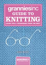 Grannies, Inc. Guide to Knitting