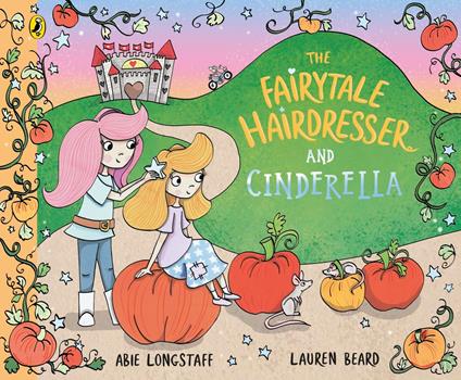 The Fairytale Hairdresser and Cinderella - Abie Longstaff,Lauren Beard - ebook