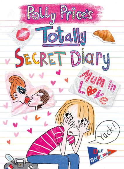 Polly Price's Totally Secret Diary: Mum in Love - Dee Shulman - ebook