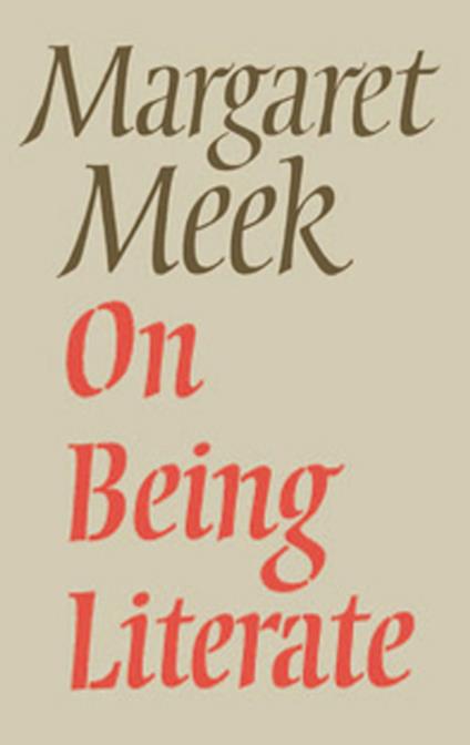On Being Literate - Margaret Meek (Diston Spencer) - ebook