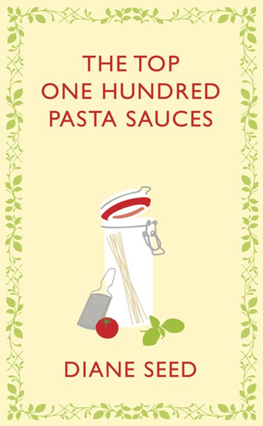 The Top One Hundred Pasta Sauces