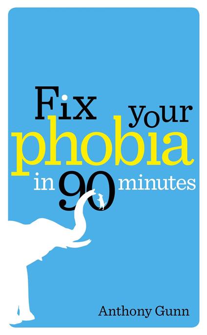 Fix Your Phobia in 90 Minutes