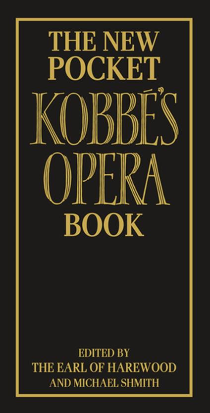 The New Pocket Kobbé's Opera Book