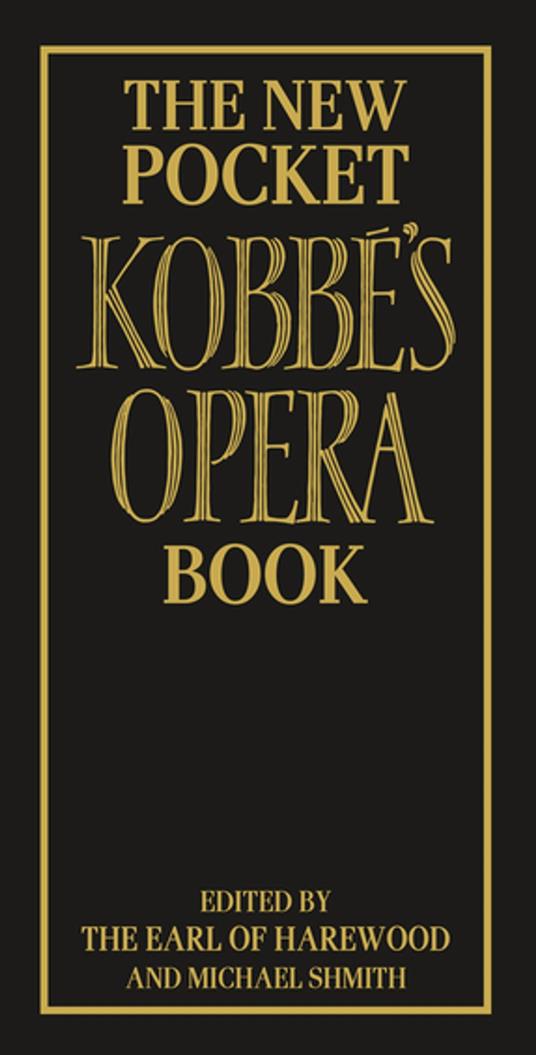 The New Pocket Kobbé's Opera Book