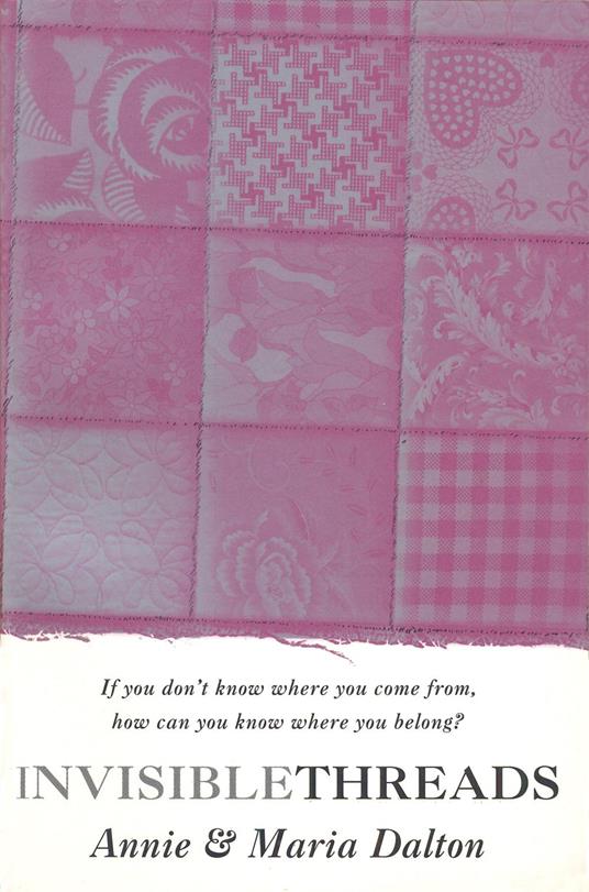 Invisible Threads - Annie Dalton,Maria Dalton - ebook