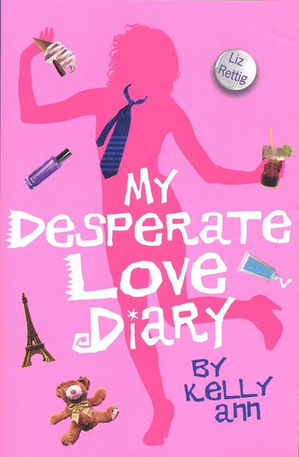 My Desperate Love Diary - Liz Rettig - ebook