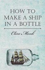 How To Make A Ship In A Bottle