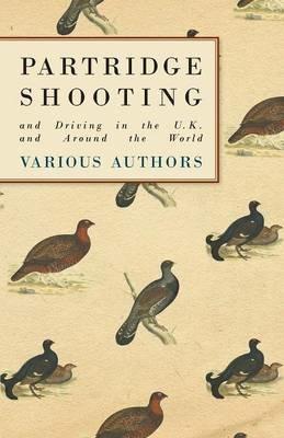 Partridge Shooting And Driving In The U.K. And Around The World - Various. - cover
