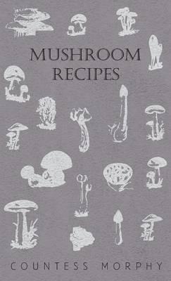 Mushroom Recipes - Countess Morphy - cover