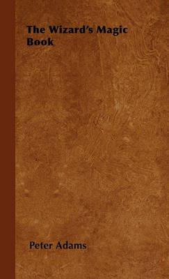 The Wizard's Magic Book - Peter Adams - cover