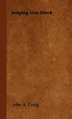 Judging Live Stock - John A. Craig - cover