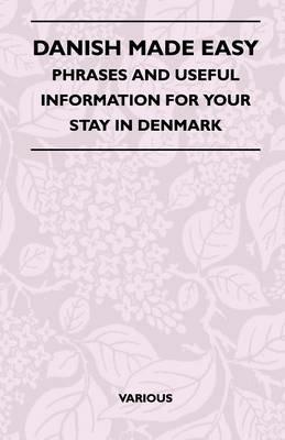 Danish Made Easy - Phrases And Useful Information For Your Stay In Denmark - Various - cover