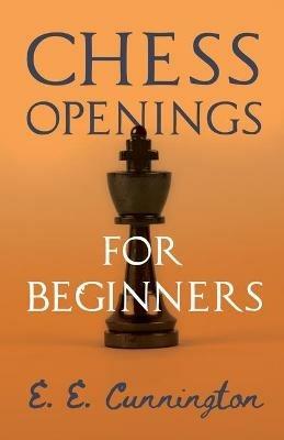 Chess Openings For Beginners - E.E. Cunnington - cover