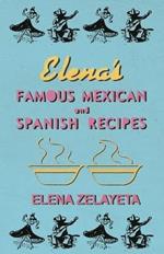 Elena's Famous Mexican And Spanish Recipes