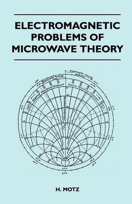 Electromagnetic Problems Of Microwave Theory - H. Motz - cover