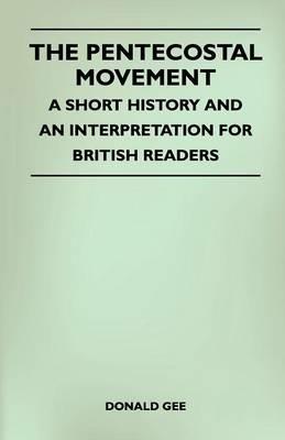 The Pentecostal Movement - A Short History And An Interpretation For British Readers - Donald Gee - cover