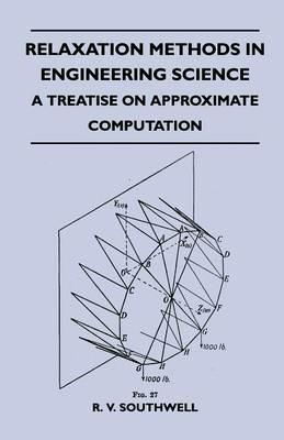 Relaxation Methods In Engineering Science - A Treatise On Approximate Computation - R. V. Southwell - cover