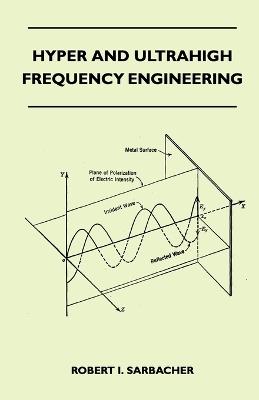 Hyper And Ultrahigh Frequency Engineering - Robert I. Sarbacher - cover