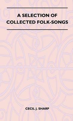 A Selection of Collected Folk-Songs - Cecil J. Sharp - cover