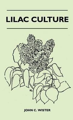 Lilac Culture - John C. Wister - cover