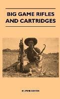 Big Game Rifles And Cartridges - Elmer Keith - cover
