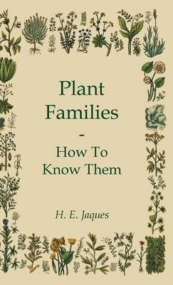 Plant Families - How To Know Them - H. E. Jaques - cover