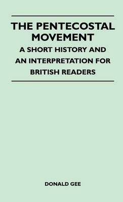The Pentecostal Movement - A Short History And An Interpretation For British Readers - Donald Gee - cover