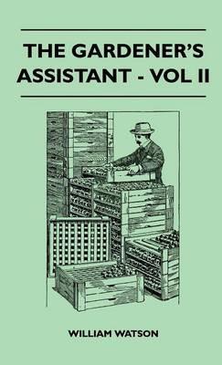 The Gardener's Assistant - Vol II - William Watson - cover