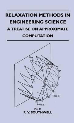 Relaxation Methods In Engineering Science - A Treatise On Approximate Computation - R. V. Southwell - cover