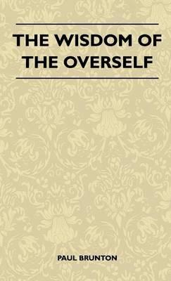 The Wisdom Of The Overself - Paul Brunton - cover