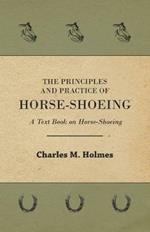 The Principles And Practice Of Horse-Shoeing - A Text Book On Horse-Shoeing