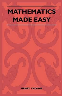 Mathematics Made Easy - Henry Thomas - cover