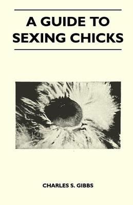 A Guide To Sexing Chicks - Charles S. Gibbs - cover