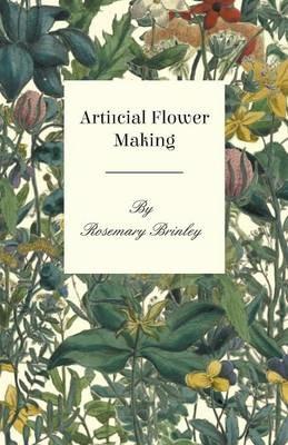 Artificial Flower Making - Rosemary Brinley - cover