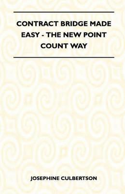 Contract Bridge Made Easy - The New Point Count Way - Josephine Culbertson - cover