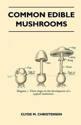 Common Edible Mushrooms - Clyde M. Christensen - cover