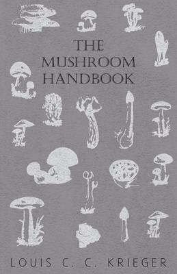 The Mushroom Handbook - Louis C. C. Krieger - cover