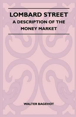Lombard Street - A Description Of The Money Market - Walter Bagehot - cover