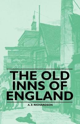 The Old Inns of England - A. E. Richardson - cover