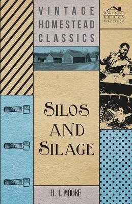 Silos and Silage - H. I. Moore - cover