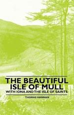 The Beautiful Isle of Mull - With Iona and the Isle of Saints