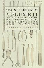 Taxidermy Vol.11 Skins -Outlining the Various Methods of Skinning, Skin Preparation, Preservation and Tanning