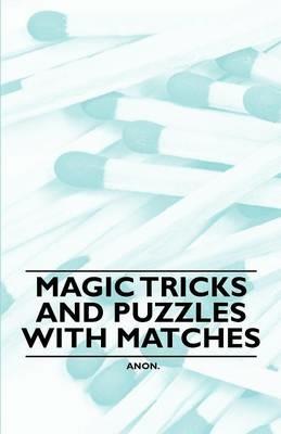 Magic Tricks and Puzzles With Matches - Anon - cover