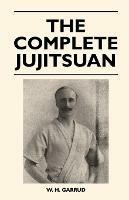 The Complete Jujitsuan - W. H. Garrud - cover