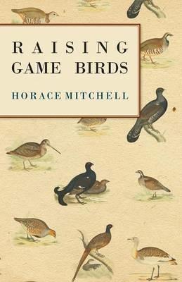 Raising Game Birds - Horace Mitchell - cover