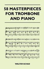 58 Masterpieces for Trombone and Piano