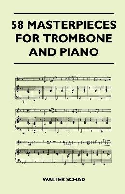 58 Masterpieces for Trombone and Piano - Walter Schad - cover